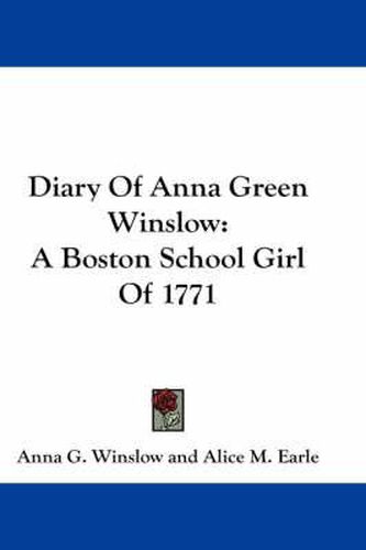 Cover image for Diary of Anna Green Winslow: A Boston School Girl of 1771