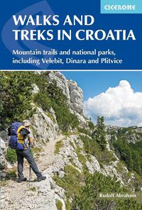 Cover image for Walks and Treks in Croatia: mountain trails and national parks, including Velebit, Dinara and Plitvice