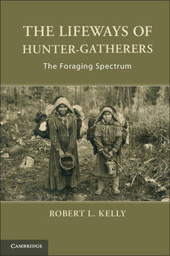 Cover image for The Lifeways of Hunter-Gatherers: The Foraging Spectrum