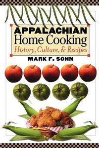 Cover image for Appalachian Home Cooking: History, Culture, and Recipes