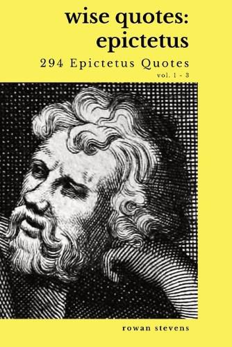 Cover image for Wise Quotes - Epictetus (294 Epictetus Quotes): Greek Stoic Philosophy Quote Collections Epicurean