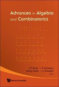 Cover image for Advances In Algebra And Combinatorics - Proceedings Of The Second International Congress In Algebra And Combinatorics