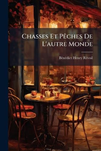 Cover image for Chasses Et Pches de L'Autre Monde