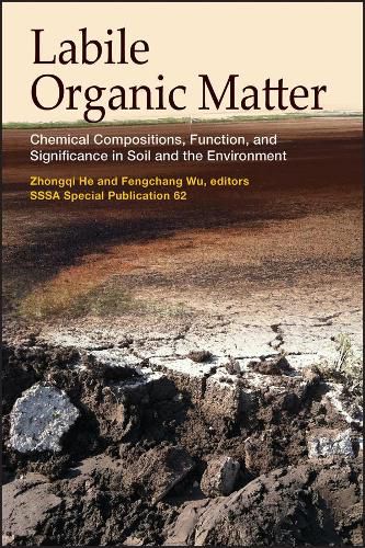 Cover image for Labile Organic Matter: Chemical Compositions, Function, and Significance in Soil and the Environment