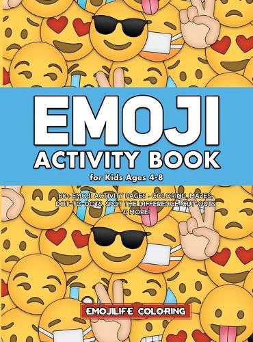 Cover image for Emoji Activity Book for Kids Ages 4-8: 60+ Emoji Activity Pages - Coloring, Mazes, Dot-to-Dots, Spot the Difference, Cut-outs & More!