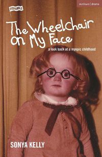 Cover image for The Wheelchair on My Face: A Look Back at a Myopic Childhood