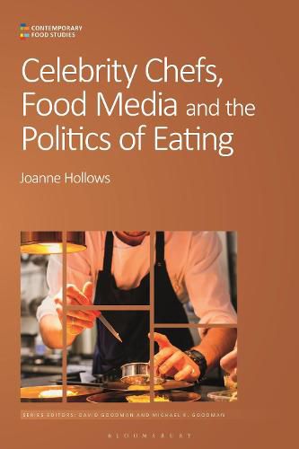 Celebrity Chefs, Food Media and the Politics of Eating