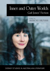 Cover image for Inner and Outer Worlds: Gail Jones' Fiction
