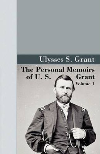 Cover image for The Personal Memoirs of U.S. Grant, Vol 1.