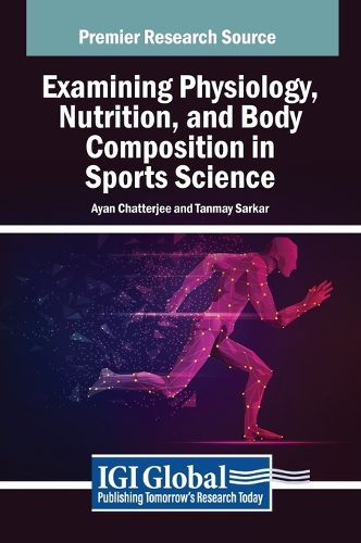 Cover image for Examining Physiology, Nutrition, and Body Composition in Sports Science