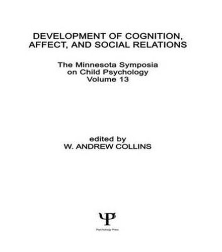 Cover image for Development of Cognition, Affect, and Social Relations: The Minnesota Symposia on Child Psychology, Volume 13