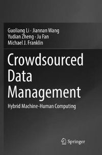 Cover image for Crowdsourced Data Management: Hybrid Machine-Human Computing