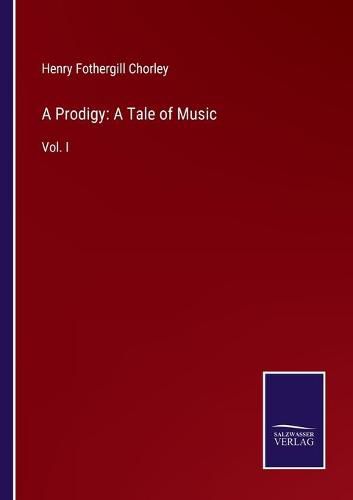 Cover image for A Prodigy: A Tale of Music: Vol. I