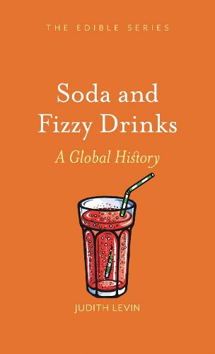 Cover image for Soda and Fizzy Drinks: A Global History