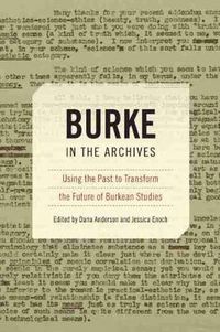 Cover image for Burke in the Archives: Using the Past to Transform the Future of Burkean Studies