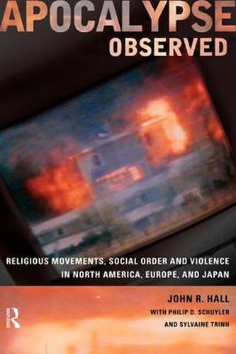 Cover image for Apocalypse Observed: Religious Movements and Violence in North America, Europe and Japan