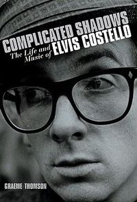 Cover image for Complicated Shadows: The Life and Music of Elvis Costello