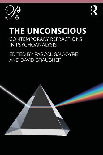 Cover image for The Unconscious: Contemporary Refractions In Psychoanalysis