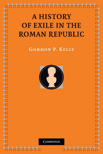 Cover image for A History of Exile in the Roman Republic