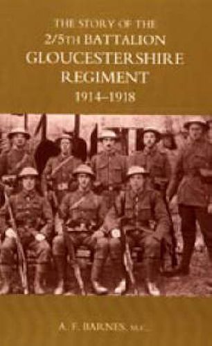 Cover image for Story of the 2/5th Battalion the Gloucestershire Regiment 1914-1918