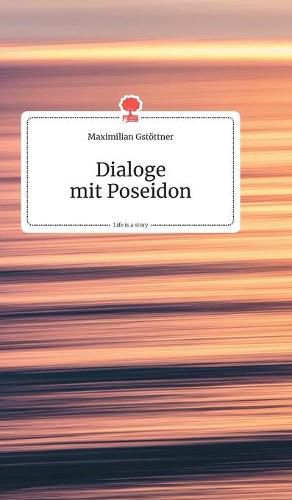 Cover image for Dialoge mit Poseidon. Life is a Story - story.one