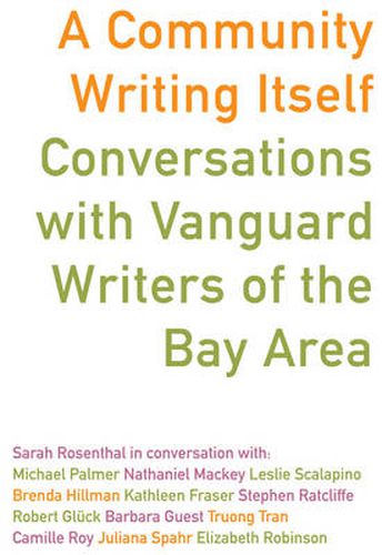 Cover image for A Community Writing Itself: Conversations with Vanguard Writers of the Bay Area