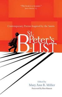 Cover image for St. Peter's B-list: Contemporary Poems Inspired by the Saints