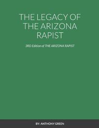 Cover image for The Legacy of the Arizona Rapist