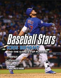 Cover image for Baseball Stars: Kris Bryant and the Game's Top Players