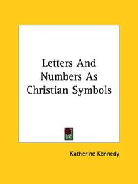 Cover image for Letters and Numbers as Christian Symbols