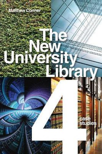 Cover image for The New University Library: Four Case Studies