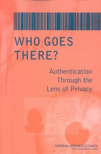 Cover image for Who Goes There?: Authentication Through the Lens of Privacy