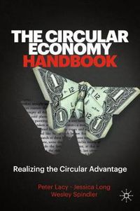 Cover image for The Circular Economy Handbook: Realizing the Circular Advantage
