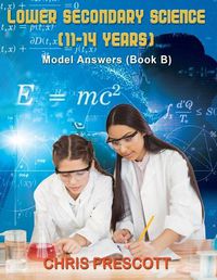 Cover image for Lower Secondary Science: Model Answers (Book B)