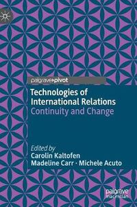 Cover image for Technologies of International Relations: Continuity and Change