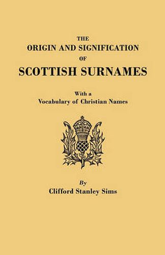 Cover image for The Origin and Signification of Scottish Surnames, with a Vocabulary of Christian Names