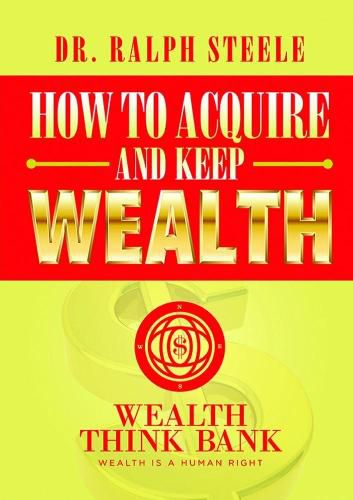 Cover image for How to Acquire and Keep Wealth