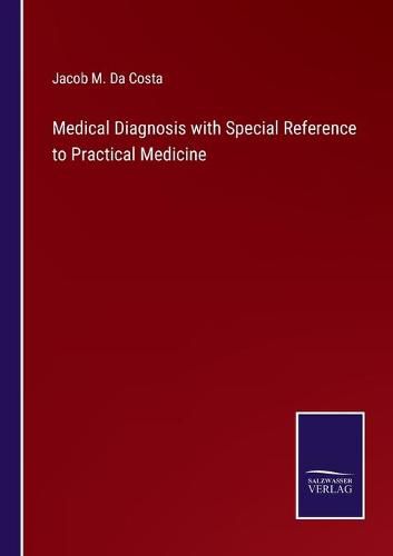 Cover image for Medical Diagnosis with Special Reference to Practical Medicine