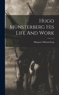 Cover image for Hugo Muensterberg His Life And Work