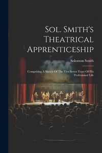 Cover image for Sol. Smith's Theatrical Apprenticeship