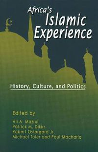 Cover image for Africa's Islamic Experience: History, Culture & Politics