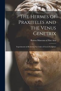 Cover image for The Hermes of Praxiteles and the Venus Genetrix