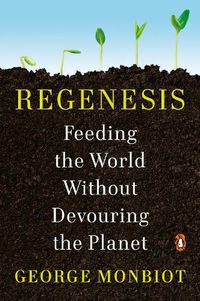 Cover image for Regenesis: Feeding the World Without Devouring the Planet