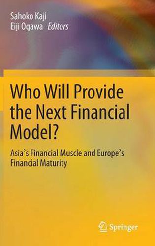 Cover image for Who Will Provide the Next Financial Model?: Asia's Financial Muscle and Europe's Financial Maturity