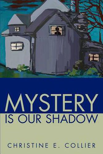 Cover image for Mystery is Our Shadow