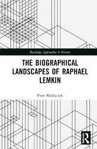 Cover image for The Biographical Landscapes of Raphael Lemkin