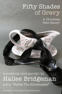 Cover image for Fifty Shades of Gravy: A Christian Gets Saucy!