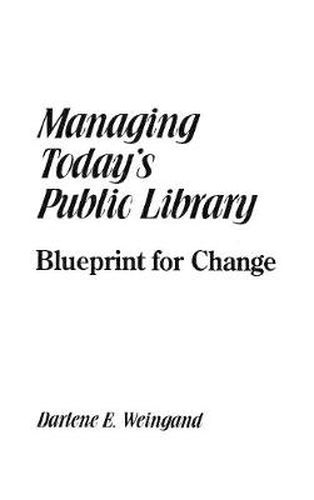 Cover image for Managing Today's Public Library: Blueprint for Change