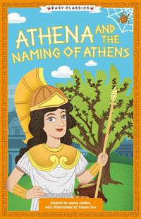 Cover image for Greek Classics: Athena and the Naming of Athens (Easy Classics)