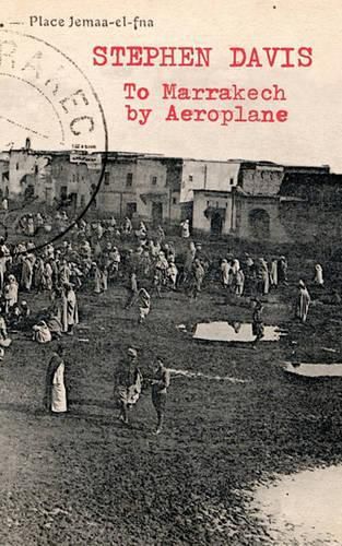 Cover image for To Marrakech by Aeroplane